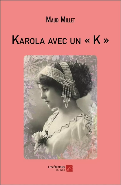 Karola avec un « K » - Maud Millet - Les Éditions du Net