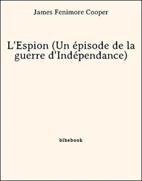 L'Espion (Un épisode de la guerre d'Indépendance)