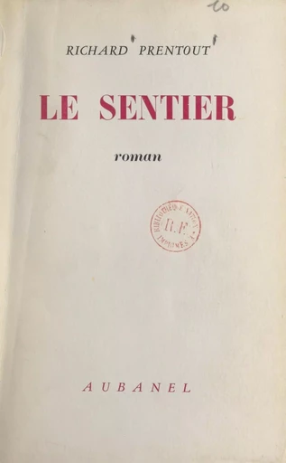 Le sentier - Richard Prentout - (Aubanel) réédition numérique FeniXX