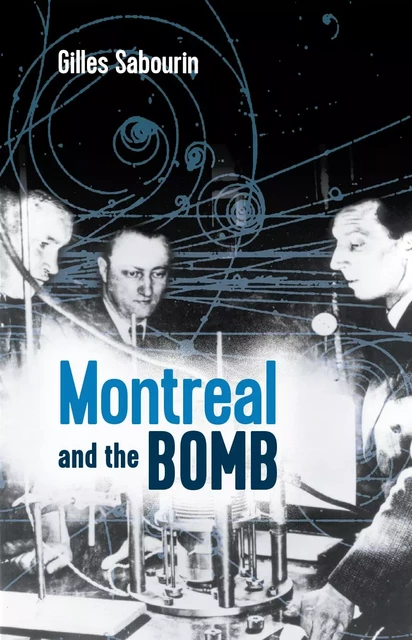 Montreal and the Bomb - Gilles Sabourin - Baraka Books