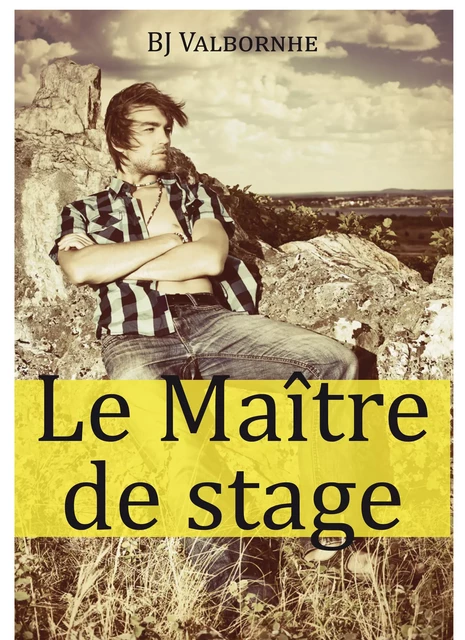 Le Maître de stage - Bj Valbornhe - Éditions Textes Gais