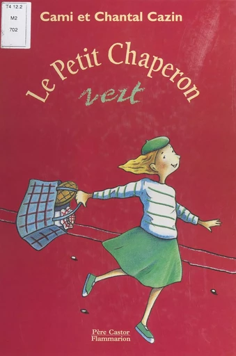 Le petit chaperon vert -  Cami - (Père Castor-Flammarion) réédition numérique FeniXX