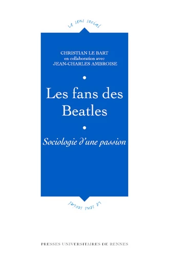 Les fans des Beatles - Christian le Bart - Presses universitaires de Rennes