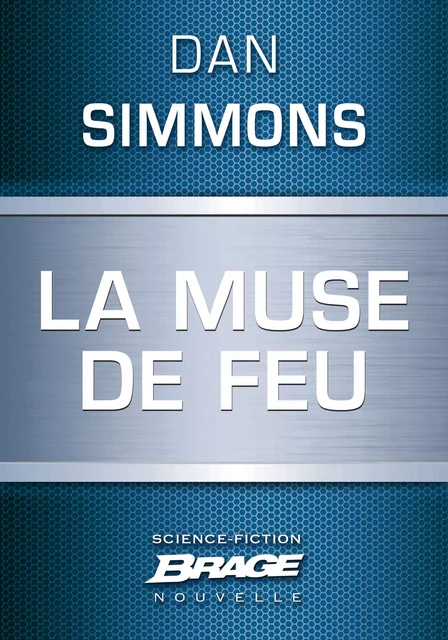 La Muse de feu - Dan Simmons - Bragelonne