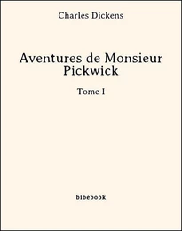 Aventures de Monsieur Pickwick - Tome I