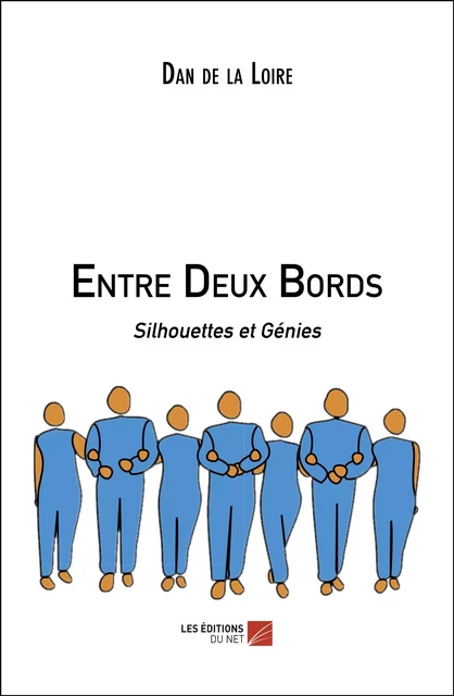 Entre Deux Bords - Dan de la Loire - Les Éditions du Net