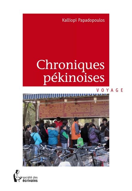 Chroniques pékinoises - Kalliopi Papadopoulos - Société des écrivains