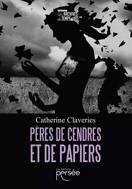 Pères de cendres et de papiers - Catherine Claveries - Éditions Persée