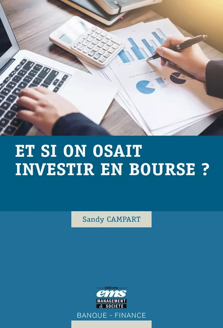 Et si on osait investir en bourse ? - Sandy Campart - Éditions EMS