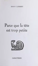 Parce que la tête est trop petite