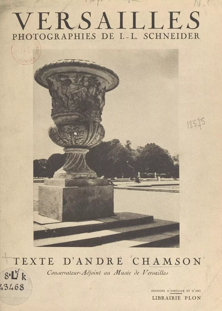 Le château et le parc de Versailles - André Chamson - (Plon) réédition numérique FeniXX