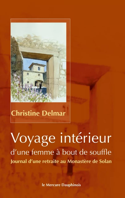 Voyage intérieur d'une femme à bout de souffle - Christine Delmar - Le Mercure Dauphinois