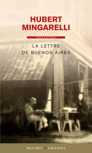 La Lettre de Buenos Aires - Hubert Mingarelli - Libella