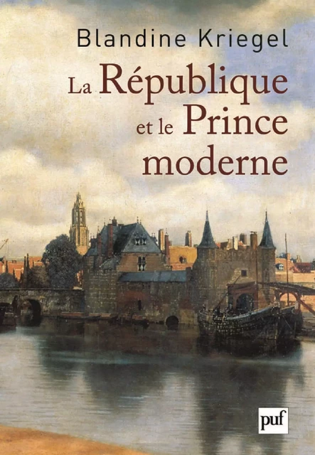 La République et le Prince moderne - Blandine Kriegel - Humensis