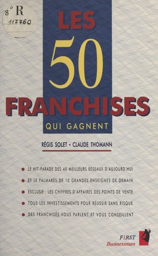 Les 50 franchises qui gagnent - Régis Solet, Claude Thomann - First (réédition numérique FeniXX)