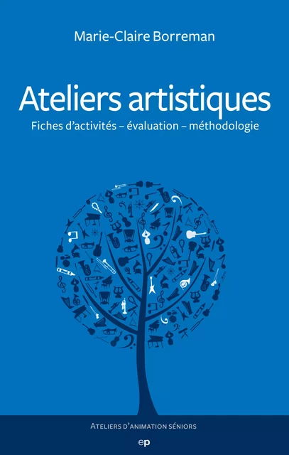 Ateliers artistiques - Marie-Claire Borreman - Editions Phalente