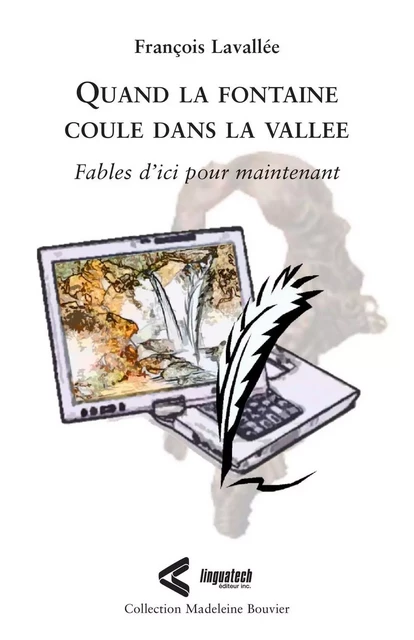 Quand la fontaine coule dans la vallée - François Lavallée - Collection Madeleine Bouvier