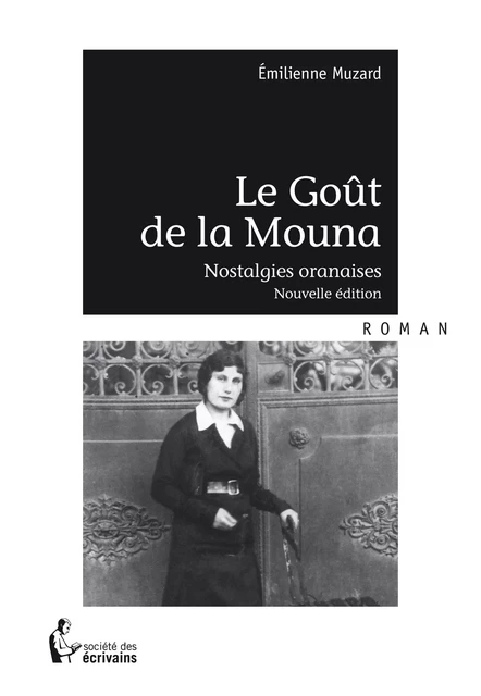 Le Goût de la Mouna - Emilienne Muzard - Société des écrivains