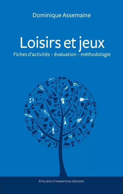 Loisirs et jeux - Dominique Assemaine - Editions Phalente