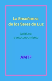 La Enseñanza de los Seres de Luz