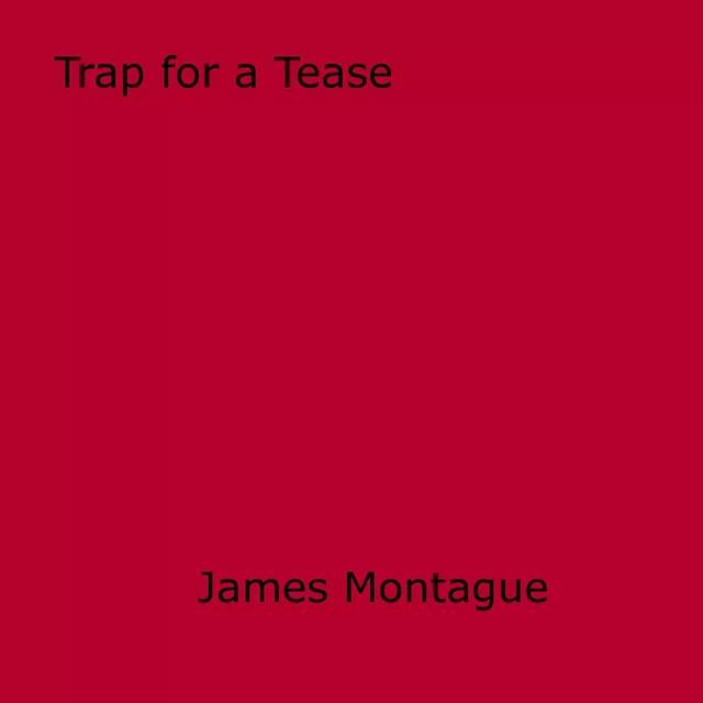 Trap for a Tease - James Montague - Disruptive Publishing