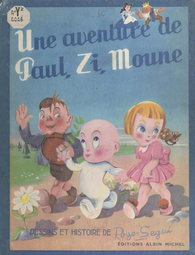 Une aventure de Paul, Zi, Moune - Roger Segui - (Albin Michel) réédition numérique FeniXX