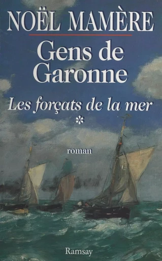 Gens de Garonne (1) : Les Forçats de la mer - Noël Mamère - Pocket (réédition numérique FeniXX)