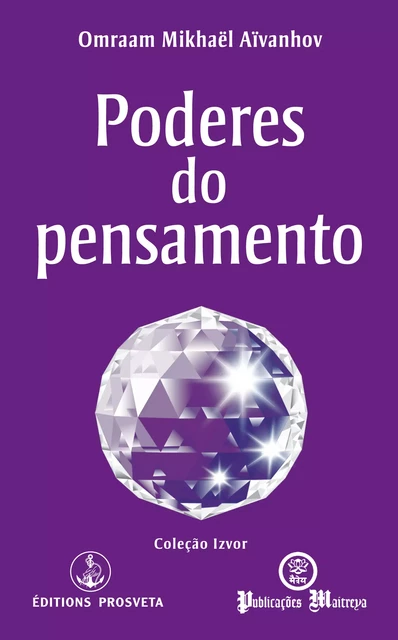 Poderes do pensamento - Omraam Mikhaël Aïvanhov - Editions Prosveta