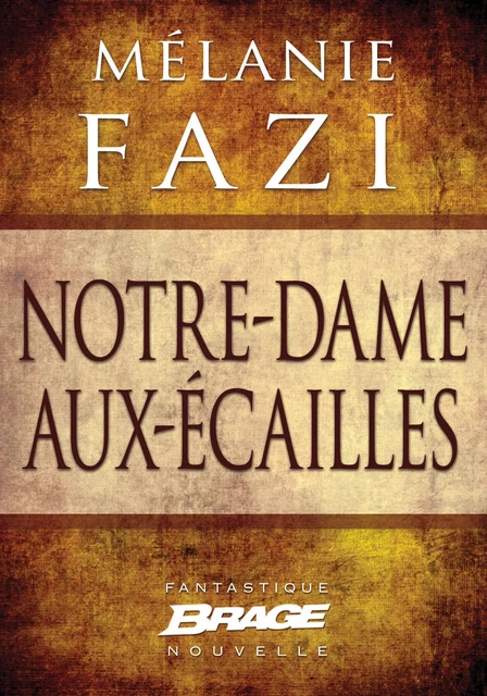 Notre-Dame-aux-Écailles (nouvelle) - Mélanie Fazi - Bragelonne