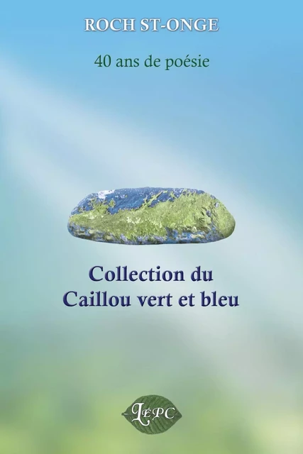 Collection du Caillou vert et bleu - Roch St-Onge - Distribulivre