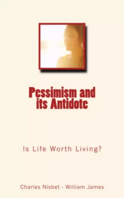 Pessimism and its Antidote - Charles Nisbet, William James - Editions Le Mono