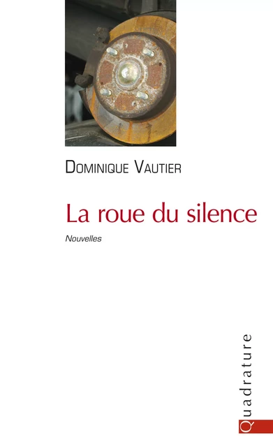 La roue du silence - Dominique Vautier - Quadrature