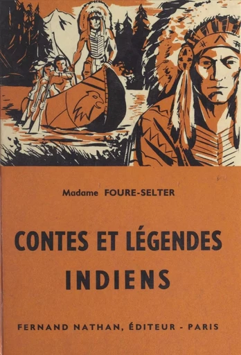 Légendes et contes indiens - Hélène Fouré-Selter - (Nathan) réédition numérique FeniXX