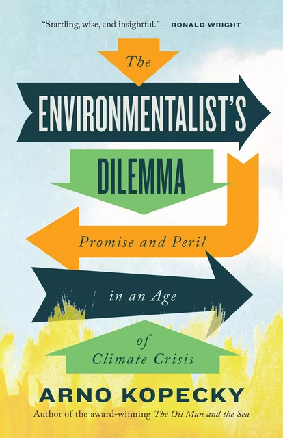 The Environmentalist's Dilemma - Arno Kopecky - ECW Press