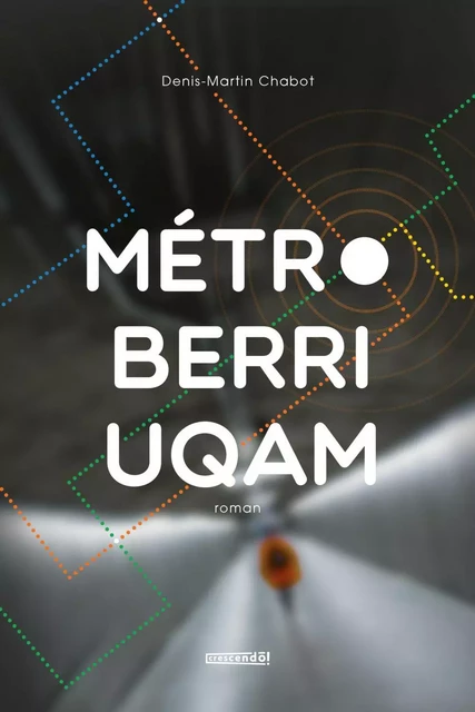 Métro Berri-UQAM - Denis-Martin Chabot - Les Éditions Crescendo!