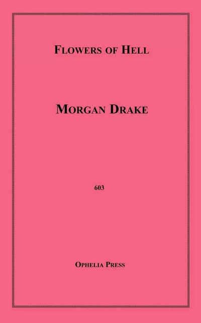 Flowers of Hell - Morgan Drake - Disruptive Publishing