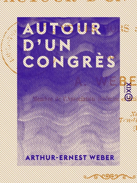 Autour d'un congrès - Arthur-Ernest Weber - Collection XIX