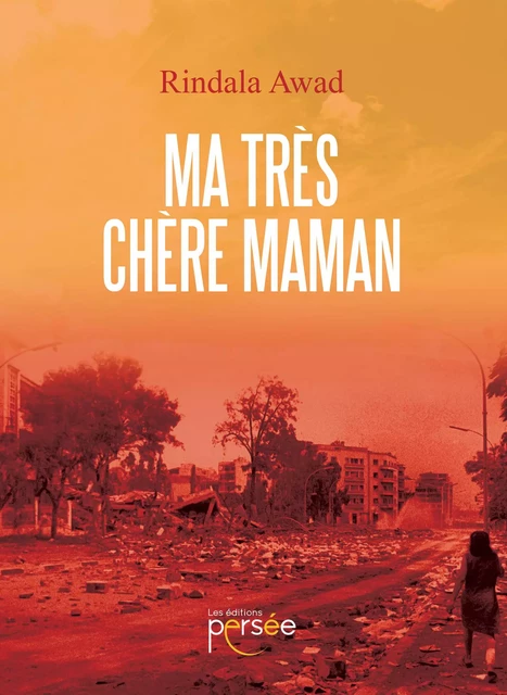 Ma très chère maman - Rindala Awad - Éditions Persée