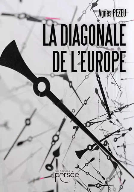 La diagonale de l'Europe - Agnès Pezeu - Éditions Persée