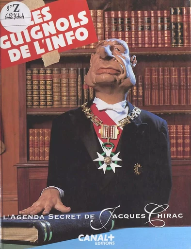 Les Guignols de l'info : l'agenda secret de Jacques Chirac - Bruno Gaccio, Jean-François Halin, Benoît Delépine - Le Livre de poche (réédition numérique FeniXX)