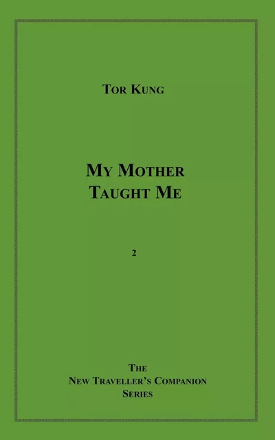 My Mother Taught Me - Tor Kung - Disruptive Publishing