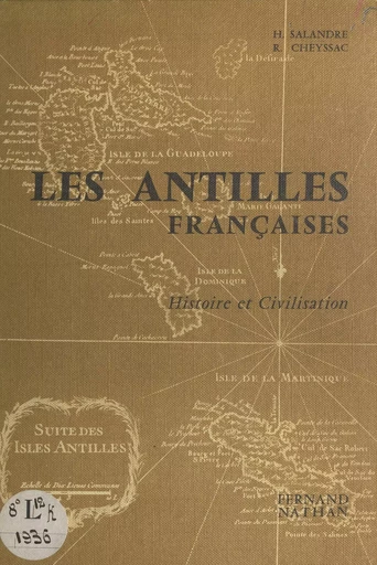 Histoire et civilisation des Antilles françaises : Guadeloupe et Martinique - René Cheyssac, Henri Salandre - (Nathan) réédition numérique FeniXX