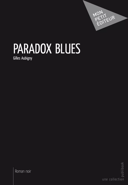 Paradox Blues - Gilles Aubigny - Mon Petit Editeur