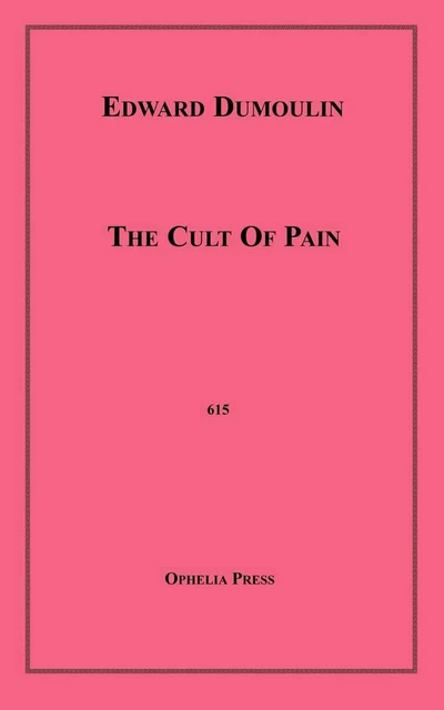 The Cult Of Pain - Edward Dumoulin - Disruptive Publishing