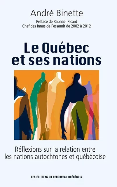 Le Québec et ses nations - André Binette - Du Renouveau québécois