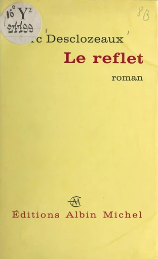 Le reflet - Marc Desclozeaux - (Albin Michel) réédition numérique FeniXX