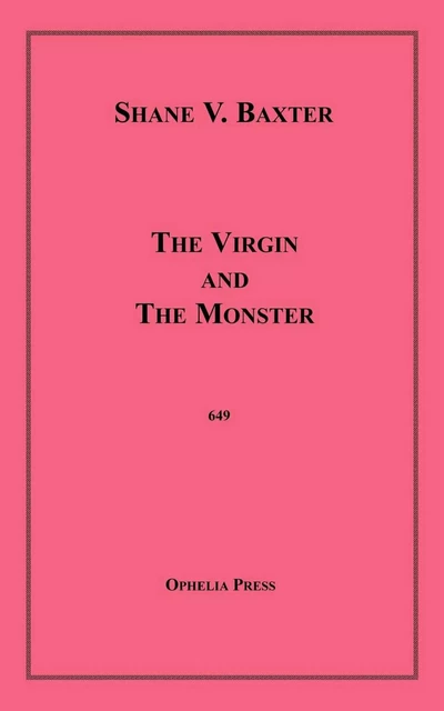 The Virgin and The Monster - Shane V. Baxter - Disruptive Publishing