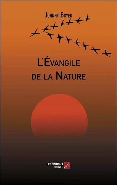 L'Évangile de la Nature - Johnny Boyer - Les Éditions du Net