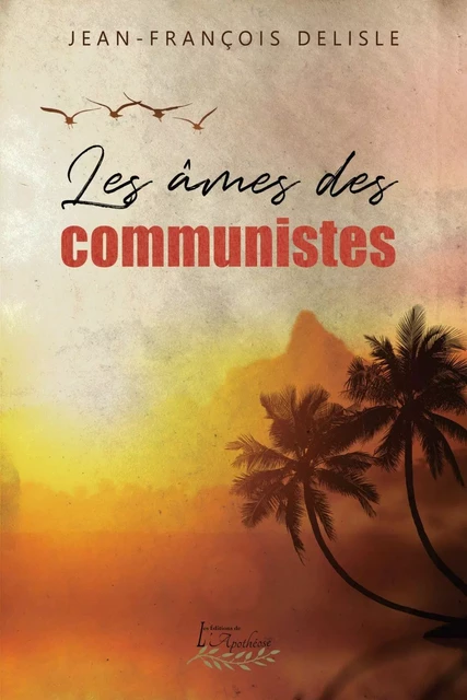 Les âmes des communistes - Jean-François Delisle - Distribulivre