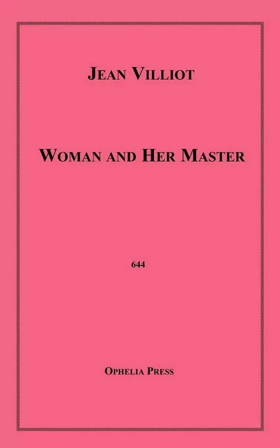 Woman and Her Master - Jean Villiot - Disruptive Publishing